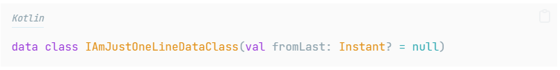 Kotlin code: a one-line data class IAmJustOneLineDataClass with a nullable Instant property